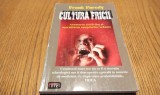 CULTURA FRICII - Frank Furedy - Editura Antet, 2002, 229 p.