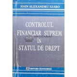 CONTROLUL FINANCIAR SUPREM &Icirc;N STATUL DE DREPT - 2001 - Ioan Alexandru Szabo (S38)