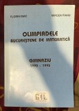 Olimpiadele bucurestene de matematica. Gimnaziu 1990 - 1995 de Florin Diac