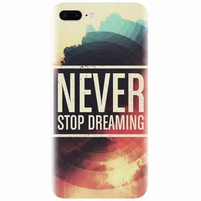 Husa silicon pentru Apple Iphone 7 Plus, Never Stop Dreaming foto