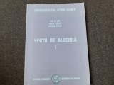 LECTII DE ALGEBRA , VOLUMUL I de ION D. ION ...LORENA TOFAN , 2004