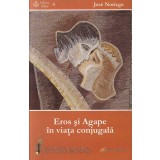Eros si Agape in viata conjugala | Jose Noriega
