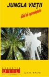Jungla vietii. Ghid de supravietuire - Lyana Galis - Editura Institutul European