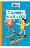 Invata cu Max. Calculam de la 0 la 100 - Brigitte Paul, DPH