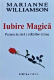 Cumpara ieftin Iubire magica. Puterea tainica a relatiilor intime - 2002 - Marianne Williamson (@K27)