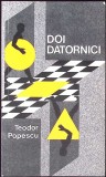 DOI DATORNICI - Teodor Popescu - Biografii, 1990, Romana, Paperback, 111 Pagini