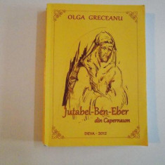 JUTABEL- BEN - EBER DIN CAPERNAUM de OLGA GRECEANU 2012