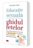 Educatie sexuala. Ghidul fetelor - Michelle Hope, Dezvoltare personala, Adolescenti, Cultura generala, 2021, Coperta brosata