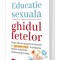 Educatie sexuala. Ghidul fetelor