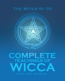 Complete Teachings of Wicca: Book Two: The Wicce