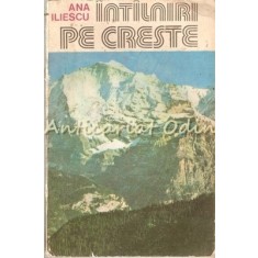 Intilniri Pe Creste - Ana Iliescu