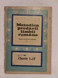 Metodica predarii limbii romane - clasele I - IV 1977