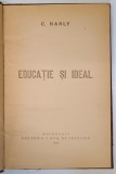 EDUCATIE SI IDEAL de C. NARLY , 1927