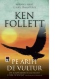 Pe aripi de vultur - Ken Follett
