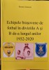 Echipele Brasovene de Fotbal Divizia A si B 1932-2020, Romeo Ionescu. FC Brasov, Corona, Coltea, Tractorul. Liga I, Statistica Fotbal