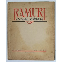 RAMURI , REVISTA LITERARA , AN XXXVIII , NR. 6-7 , IUNIE - IULIE , 1942 , PREZINTA PETE SI URME DE UZURA
