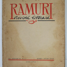 RAMURI , REVISTA LITERARA , AN XXXVIII , NR. 6-7 , IUNIE - IULIE , 1942 , PREZINTA PETE SI URME DE UZURA