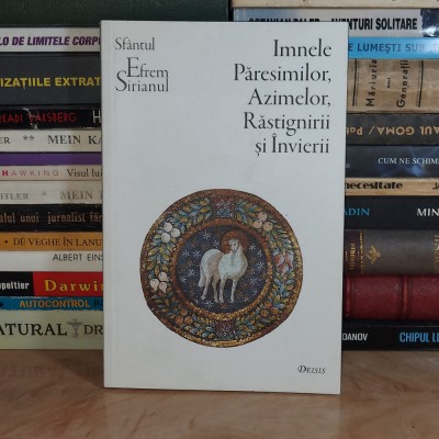 SFANTUL EFREM SIRUL - IMNELE PARESIMILOR, AZIMELOR , RASTIGNIRII SI INVIERII * foto