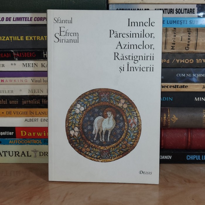 SFANTUL EFREM SIRUL - IMNELE PARESIMILOR, AZIMELOR , RASTIGNIRII SI INVIERII *