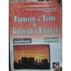 EXERCITII SI TESTE DE GRAMATICA ENGLEZA. TIMPURILE VERBALE - GEORGIANA GALATEANU FARNOAGA