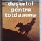 Desertul pentru totdeauna - Octavian Paler Contine dedicatie, data si semnatura autorului.