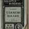 TARMURI BIZARE de R. FESTETICZ , COLECTIA &#039;&#039; BIBLIOTECA MINERVEI &#039;&#039; NR. 22 , 1909
