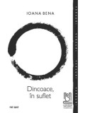 Cumpara ieftin Dincoace, in suflet/Ioana Bena