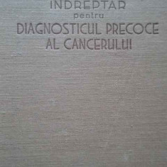 Indreptar Pentru Diagnosticul Precoce Al Cancerului - Colectiv ,285609