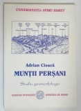 MUNTII PERSANI , STUDIU GEOMORFOLOGIC de ADRIAN CIOACA , 2002