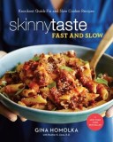 Skinnytaste Fast and Slow: Knockout Quick-Fix and Slow-Cooker Recipes