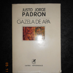 JUSTO JORGE PADRON - GAZELA DE APA (1987, trad. de Marin Sorescu si Omar Lara)