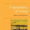 A Spirituality of Living: The Henri Nouwen Spirituality Series