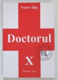 DOCTORUL , VOLUMUL X de VICTOR HIP , 2023 *DEDICATIE
