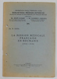 LA MISSION MEDICALE FRANCAISE EN ROUMANIE ( 1916 -1918 ) par JULES GUIART et VALERIU BOLOGA , 1945