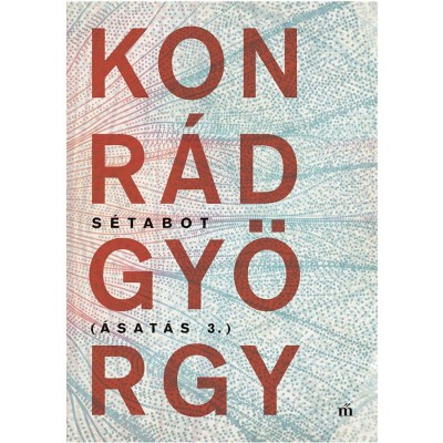 S&amp;eacute;tabot - &amp;Aacute;sat&amp;aacute;s 3. - Konr&amp;aacute;d Gy&amp;ouml;rgy foto