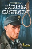 Padurea Spanzuratilor - Liviu Rebreanu, Editura Eduard, 2020, 302 pagini, Roman