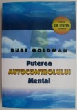 Puterea autocontrolului mental de Burt Goldman, carte de anticariat in stare buna cu sublinieri