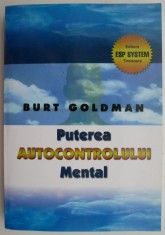 Puterea autocontrolului mental ? Burt Goldman foto