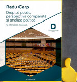 RADU CARP Dreptul public, perspectiva comparata si analiza politica, 2015