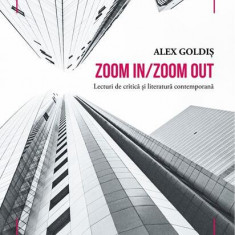 Zoom in/Zoom out - Paperback brosat - Alex Goldiș - Casa Cărţii de Ştiinţă