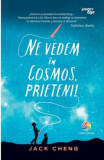 Ne Vedem In Cosmos, Prieteni! (Tl), Jack Cheng - Editura Corint