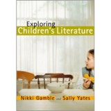 Exploring Children&#039;s Literature | Nikki Gamble, Sally Yates