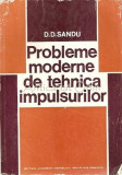 Probleme Moderne De Tehnica Impulsurilor - D. D. Sandu