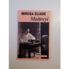 MAITREYI de MIRCEA ELIADE , 2008
