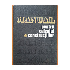 MANUAL PENTRU CALCULUL CONSTRUCTIILOR - Andrei Caracostea