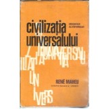 Civilizatia universalului - Rene Maheu