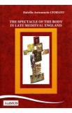 The spectacle of the body in late medieval England - Estella Antoaneta Ciobanu