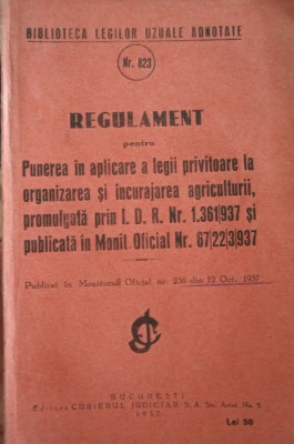 Regulament punere &amp;icirc;n aplicare Lege organizare și &amp;icirc;ncurajare Agriculturii (1937) foto