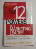 THE 12 POWERS OF A MARKETING LEADER - Thomas BARTA * Patrick BARWISE