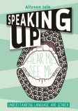Speaking Up: Understanding Language and Gender